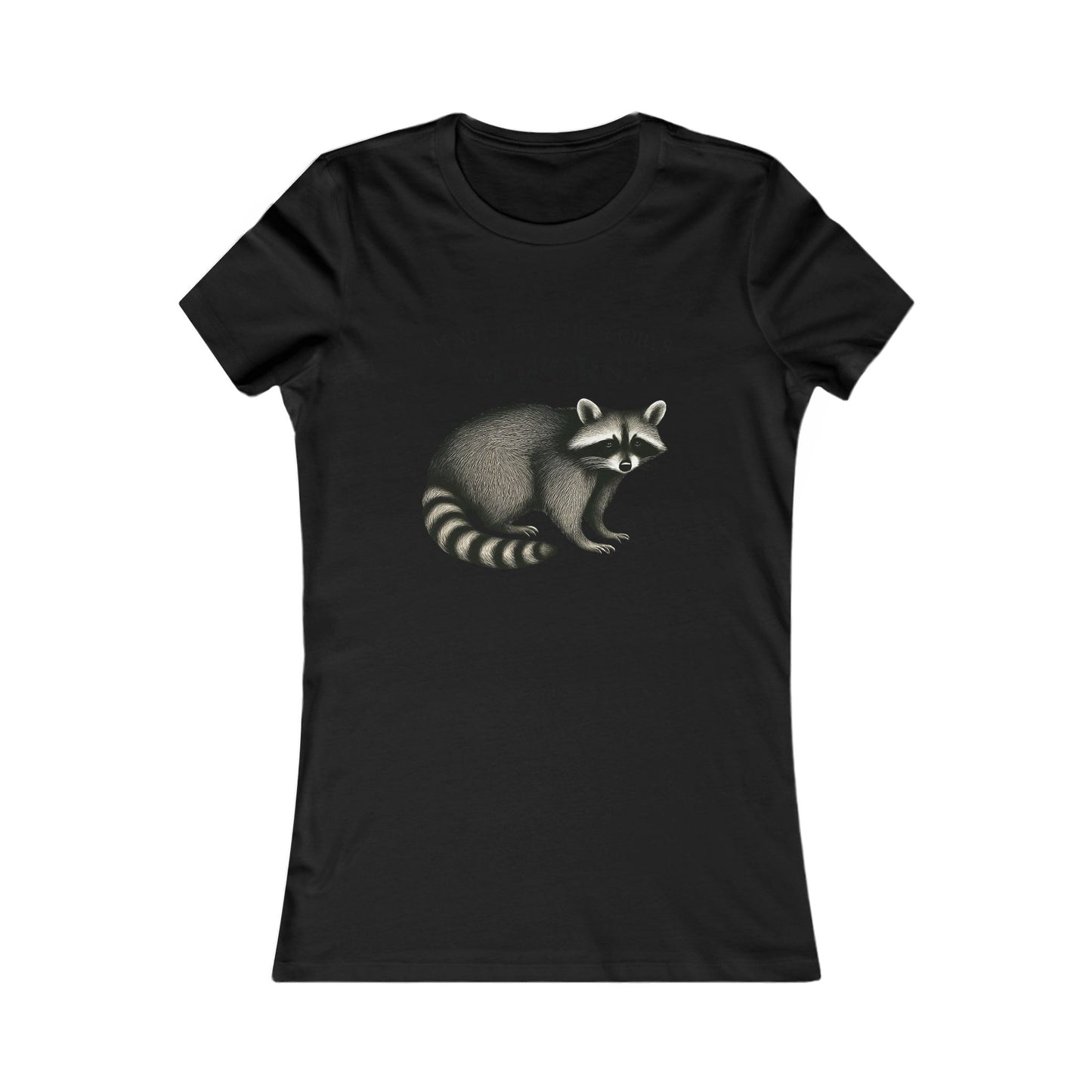 Unique Women's Graphic Tee, Funny Tee Shirt, Gift for Her, Statement Apparel, Raccoon Tee, Casual Wear, Birthday Gift